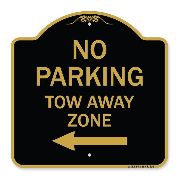 Signmission No Parking Tow Away Zone W/ Left Arrow, Black & Gold Aluminum Sign, 18" x 18", BG-1818-23610 A-DES-BG-1818-23610 - main